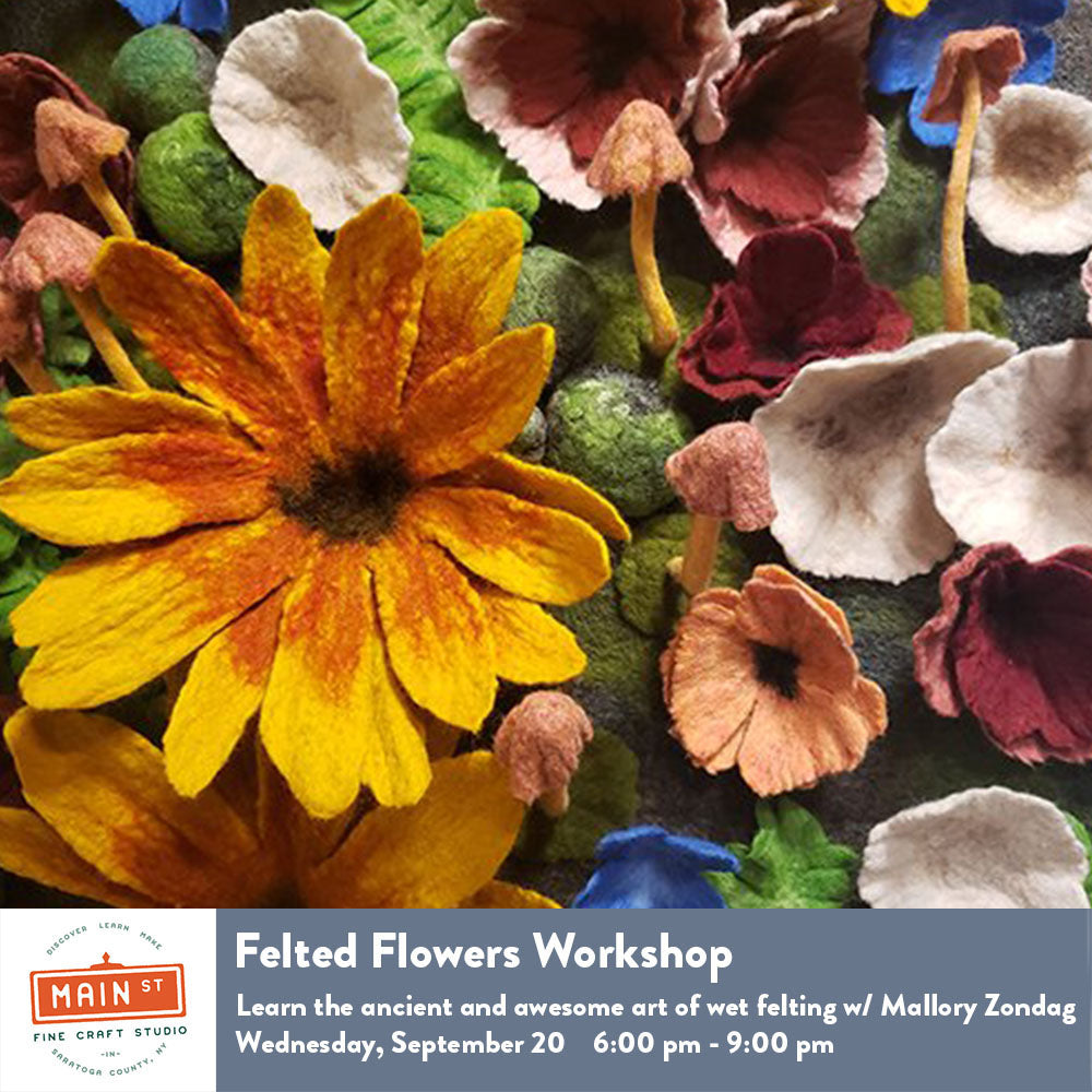 Workshop: Felted Flowers with Mallory Zondag - Sept 20