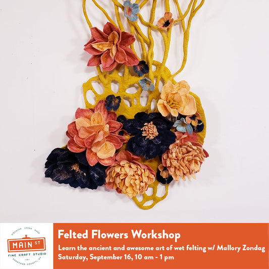Workshop: Felted Flowers with Mallory Zondag - Sept 16